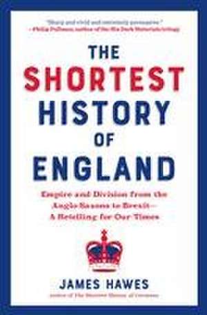 The Shortest History of England de James Hawes