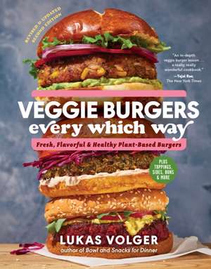 Veggie Burgers Every Which Way (2nd Edn) de Lukas Volger