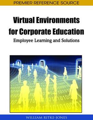 Virtual Environments for Corporate Education de William Ritke-Jones