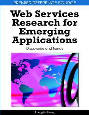 Web Services Research for Emerging Applications de Liang-Jie Zhang