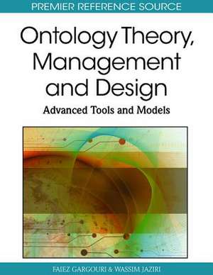 Ontology Theory, Management and Design de Faiez Gargouri