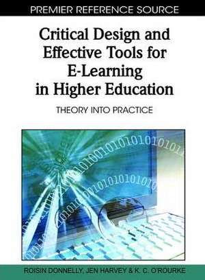 Critical Design and Effective Tools for E-Learning in Higher Education de Roisin Donnelly