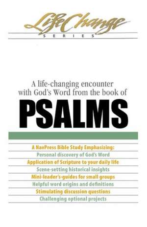 A Life-Changing Encounter with God's Word from the Book of Psalms de Navigators