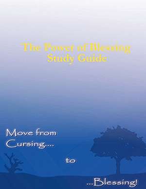 The Power of Blessing Study Guide de Kerry Kirkwood