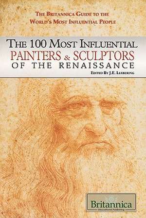 The 100 Most Influential Painters & Sculptors of the Renaissance de Kathleen Kuiper