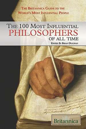 The 100 Most Influential Philosophers of All Time de Brian Duignan