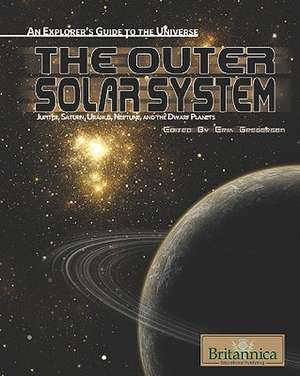 The Outer Solar System: Jupiter, Saturn, Uranus, Neptune, and the Dwarf Planets de Erik Gregersen