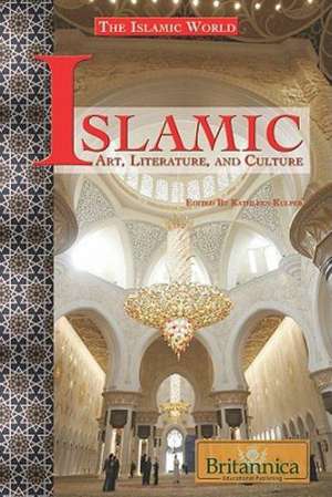 Islamic Art, Literature, and Culture de Kathleen Kuiper