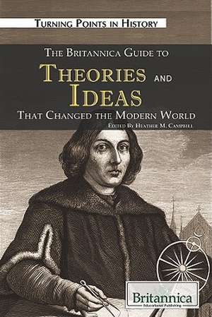 The Britannica Guide to Theories and Ideas That Changed the Modern World de Kathleen Kuiper