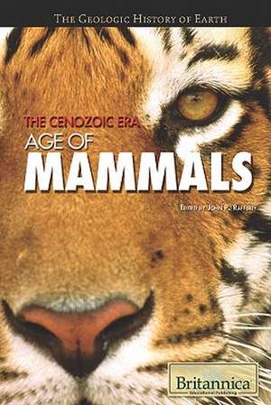 The Cenozoic Era: Age of Mammals de John P. Rafferty