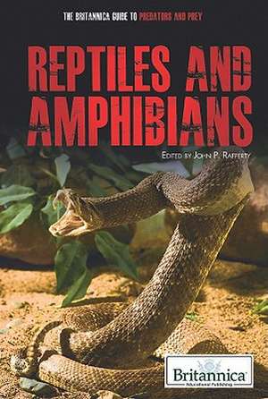 Reptiles and Amphibians de John P. Rafferty