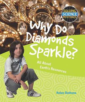 Why Do Diamonds Sparkle?: All about Earth's Resources de Helen Bethune