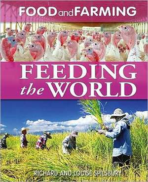 Feeding the World de Richard Spilsbury