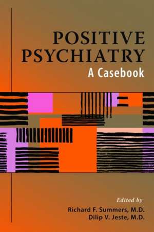 Positive Psychiatry de Richard F. Summers