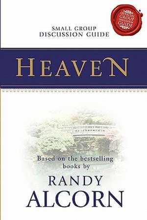 Heaven Small Group Discussion Guide de Randy Alcorn