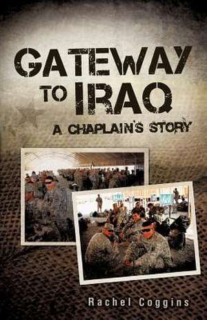 Gateway To Iraq de Rachel Coggins