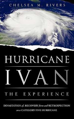 Hurricane Ivan: The Experience de Chelsea M. Rivers