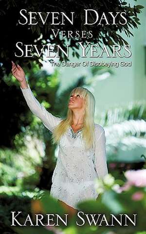 Seven Days Verses Seven Years de Karen Swann