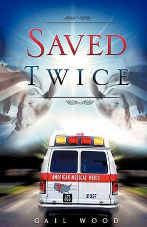 Saved Twice de Gail Wood