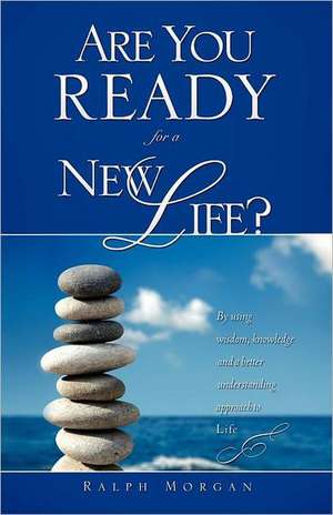 Are You Ready for a New Life? de Ralph Morgan