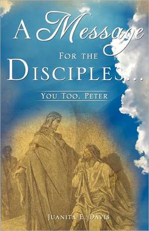 A Message for the Disciples... de Juanita E. Davis