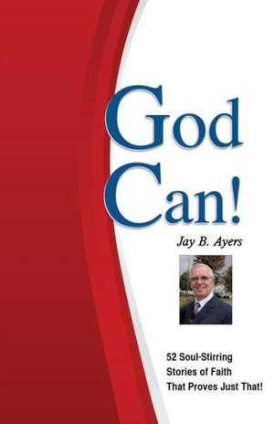 God Can! de Jay B. Ayers