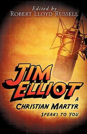 Jim Elliot de Robert Lloyd Russell