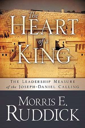 The Heart of a King de Morris E. Ruddick