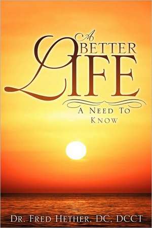 A Better Life de DC DCCT Dr. Fred Hether