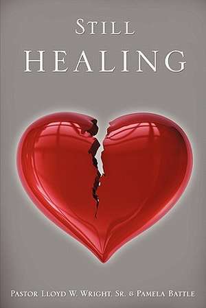 Still Healing de Sr. Pastor Lloyd W. Wright