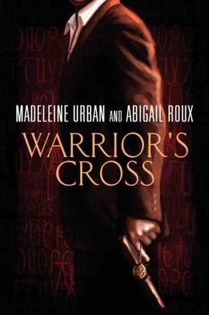 Warrior's Cross de Madeleine Urban