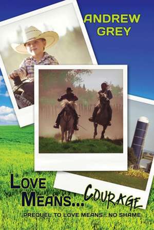 Love Means Courage de Andrew Grey