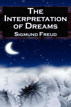 The Interpretation of Dreams de Sigmund Freud