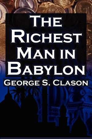 The Richest Man in Babylon de George Samuel Clason