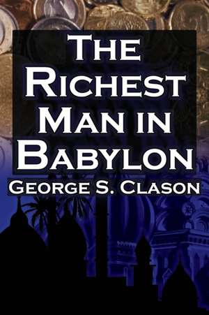 The Richest Man in Babylon de George Samuel Clason