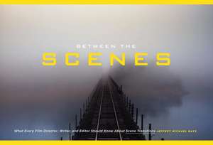 Between the Scenes de Jeffrey Michael Bays