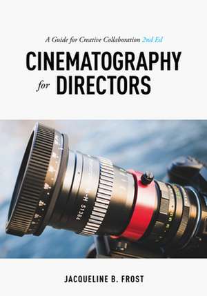 Cinematography for Directors de Jacqueline B. Frost