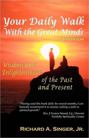 Your Daily Walk with the Great Minds de Richard A. Jr. Singer