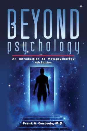 Beyond Psychology de Frank A. Gerbode