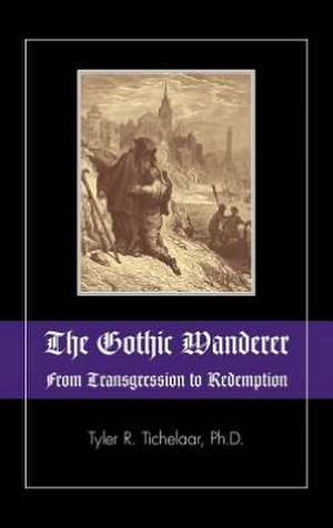 The Gothic Wanderer de Tyler R. Tichelaar