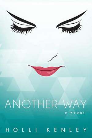 Another Way de Holli Kenley