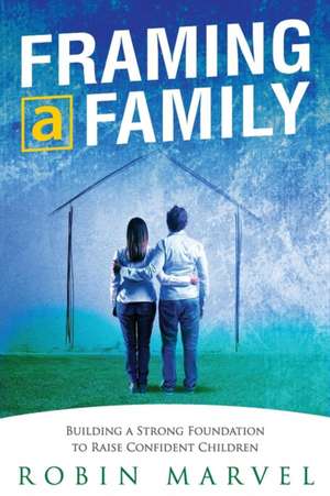 Framing a Family de Robin Marvel