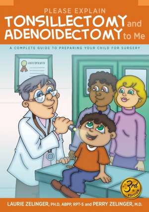 Please Explain Tonsillectomy & Adenoidectomy to Me de Laurie Zelinger