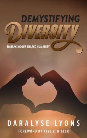 Demystifying Diversity de Daralyse Lyons