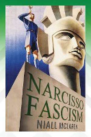 Narcisso-Fascism de Niall Mclaren