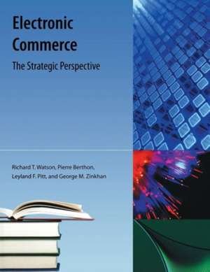 Electronic Commerce: The Strategic Perspective de Richard T. Watson