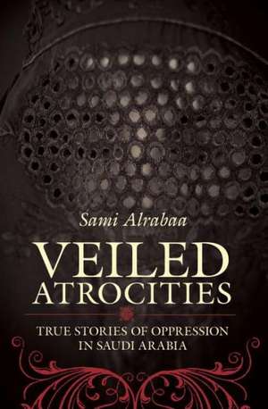 Veiled Atrocities de Sami Alrabaa