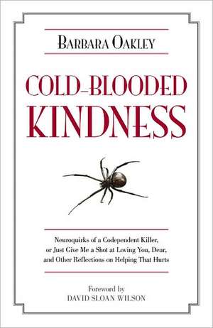 Cold-Blooded Kindness de Barbara Oakley