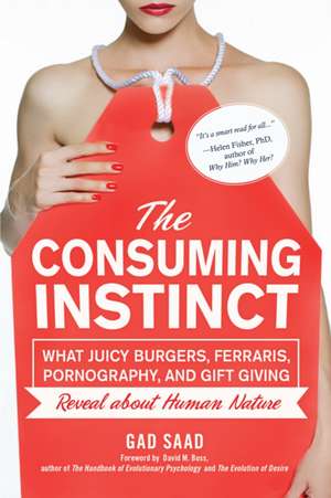 Consuming Instinct de Gad Saad