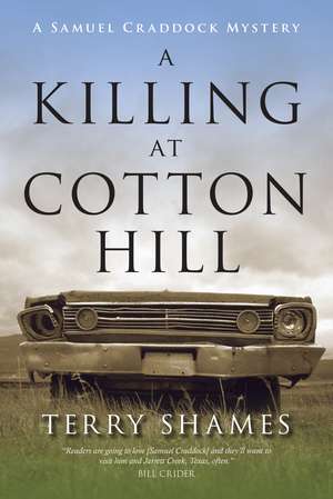 A Killing at Cotton Hill: A Samuel Craddock Mystery de Terry Shames